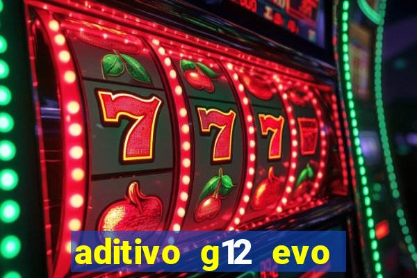 aditivo g12 evo ficha tecnica